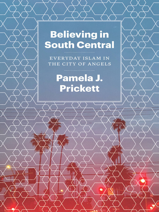 Title details for Believing in South Central by Pamela J. Prickett - Available